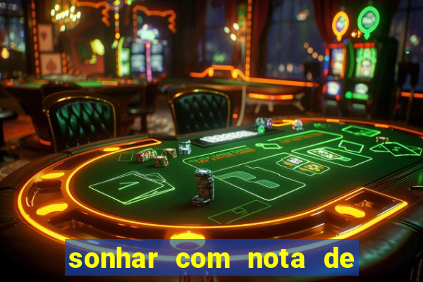 sonhar com nota de 50 reais jogo do bicho